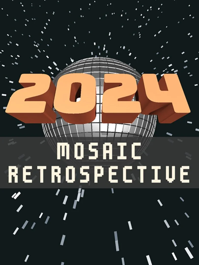 2024 : Mosaic Retrospective