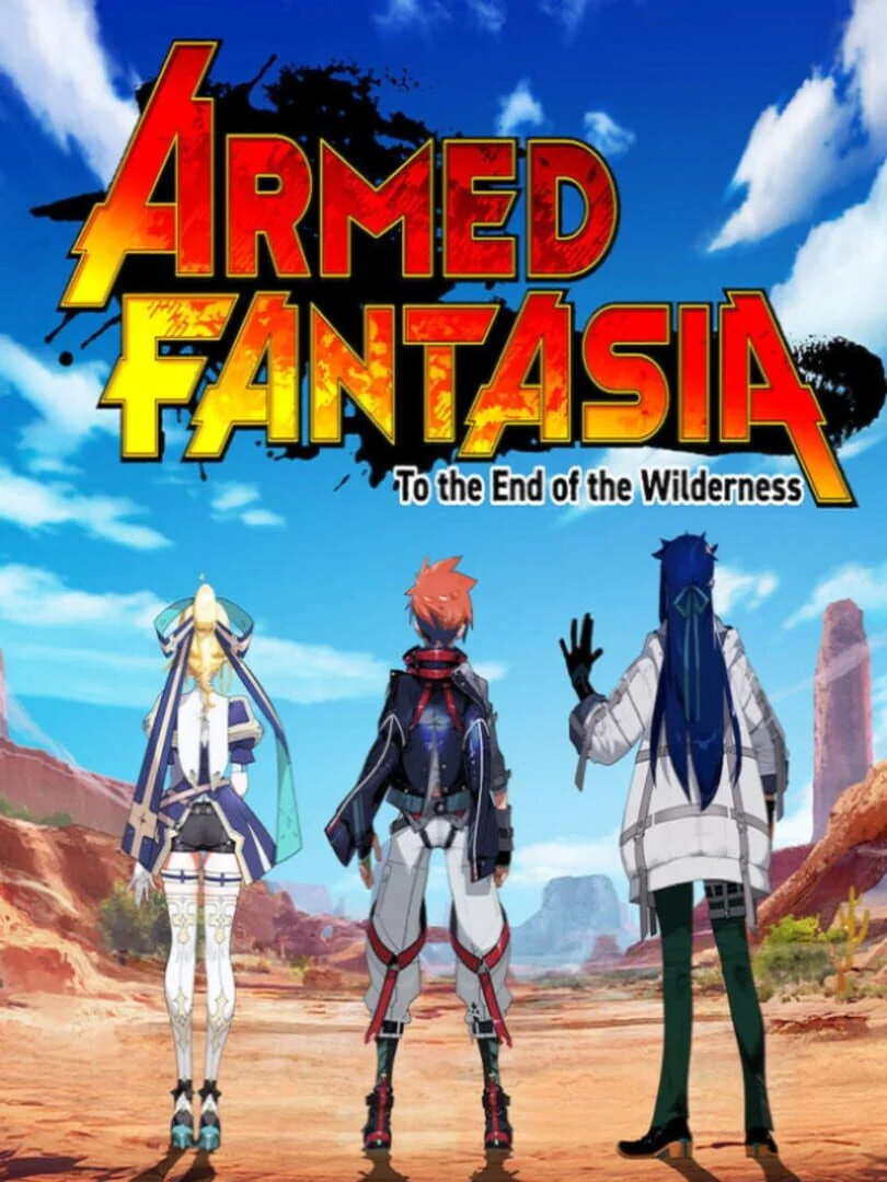 Armed Fantasia : To the End of the Wilderness