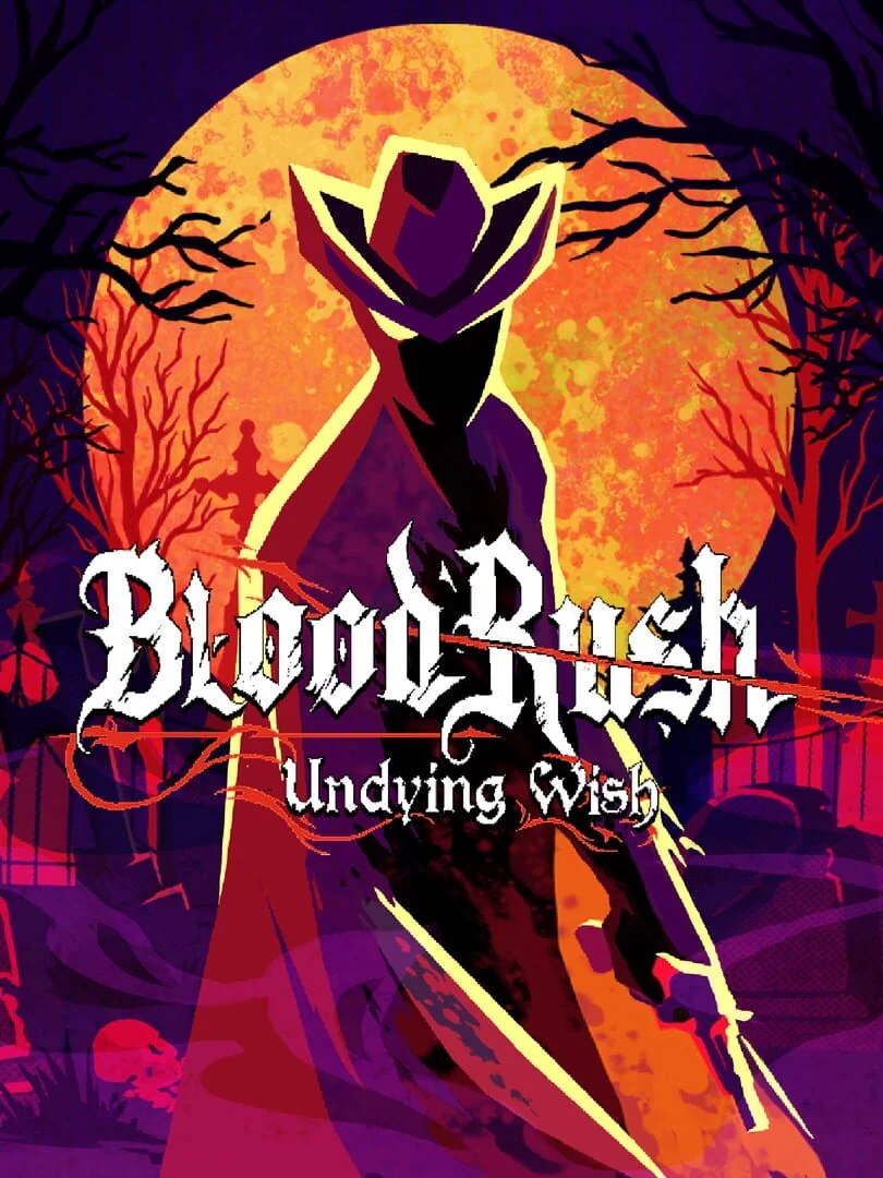 Bloodrush : Undying Wish