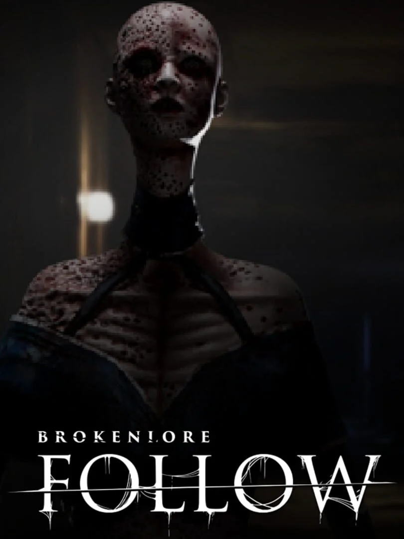BrokenLore : FOLLOW
