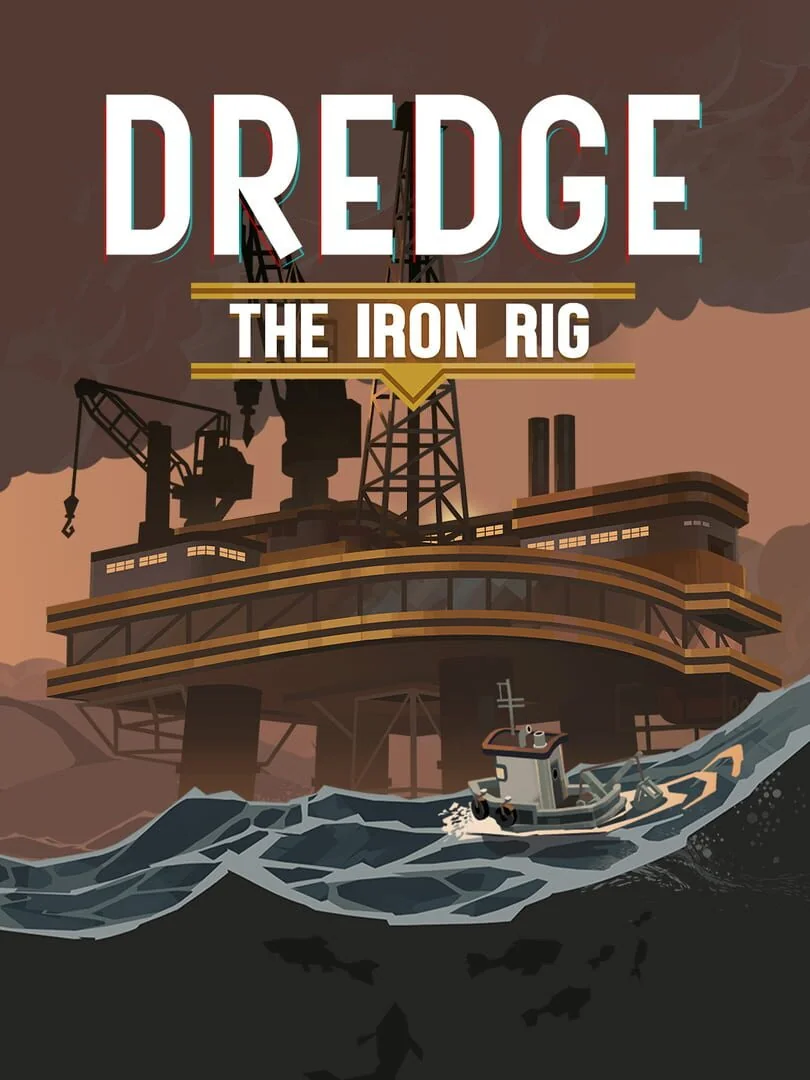 Dredge : The Iron Rig