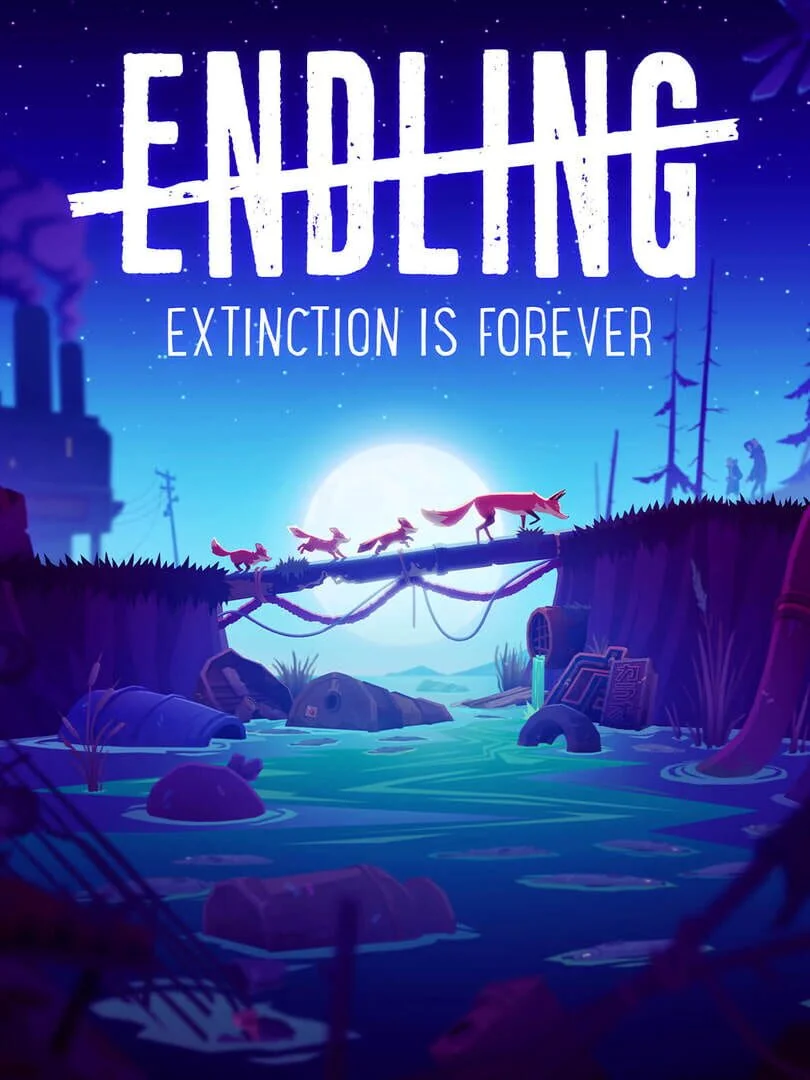 Endling : Extinction is Forever